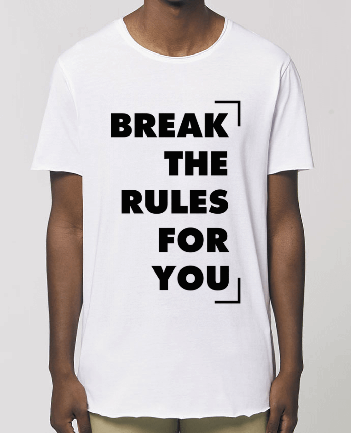 T-Shirt Long - Stanley SKATER Break the rules for you Par  tunetoo