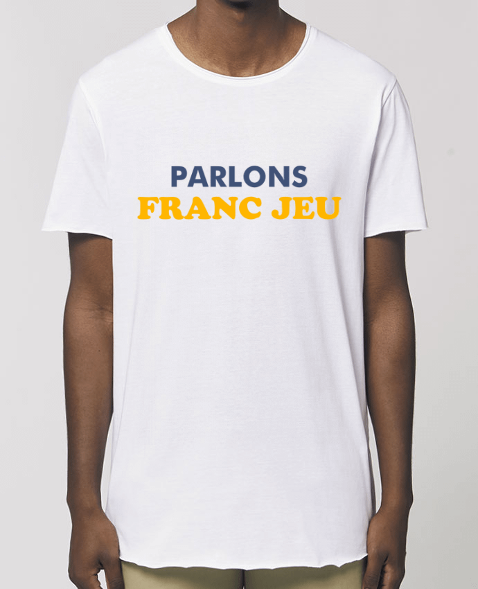 Men\'s long t-shirt Stanley Skater Parlons franc jeu Par  tunetoo