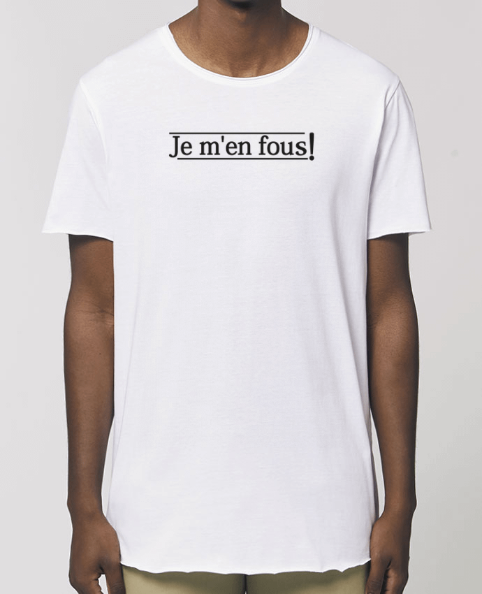 T-Shirt Long - Stanley SKATER Je m'en fous ! Par  tunetoo