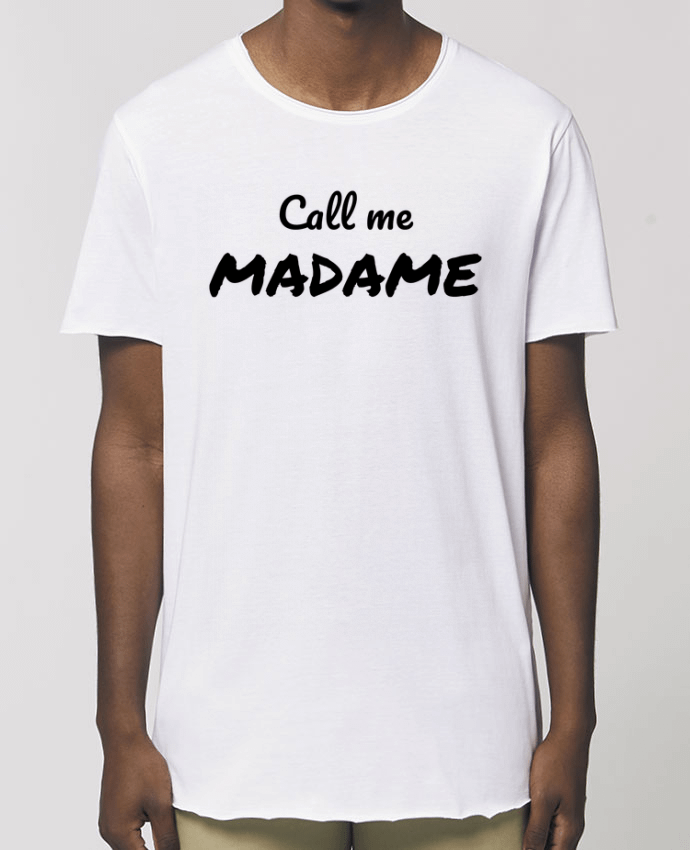 Men\'s long t-shirt Stanley Skater Call me MADAME Par  Madame Loé