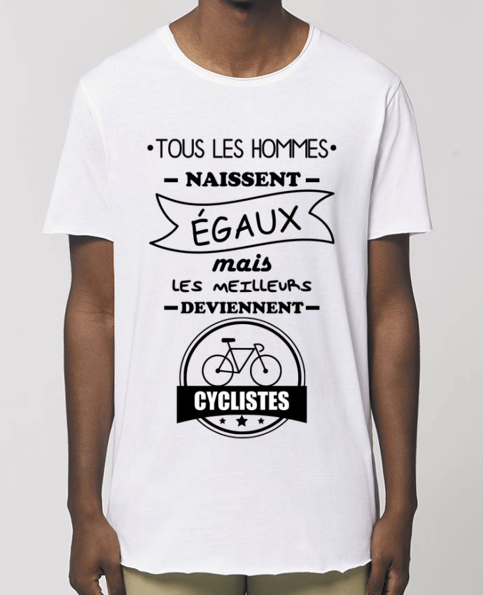 Tee-shirt Homme Tous les hommes naissent égaux mais les meilleurs deviennent cyclistes, cycliste, vé