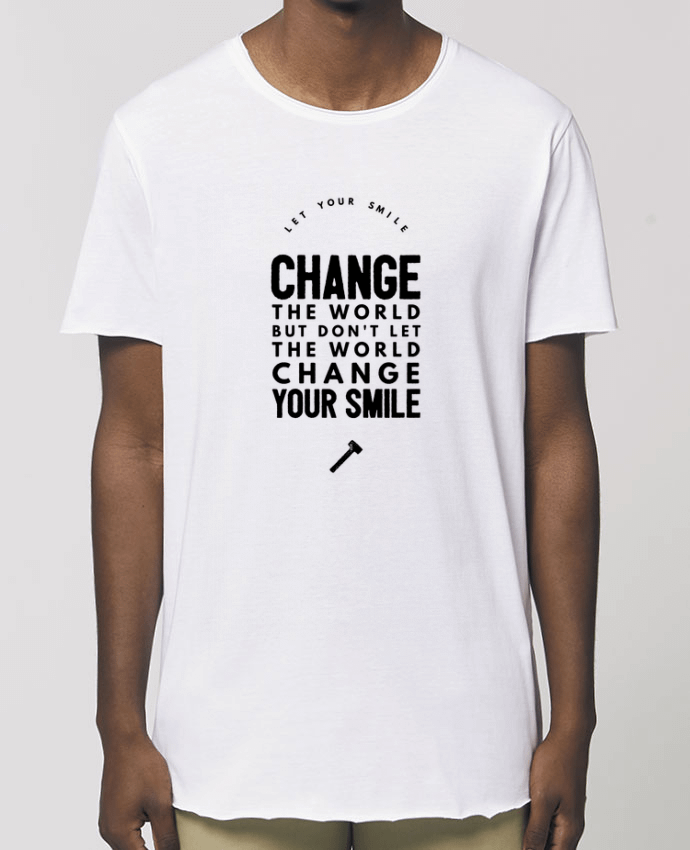 Tee-shirt Homme Let your smile change the world Par  Les Caprices de Filles