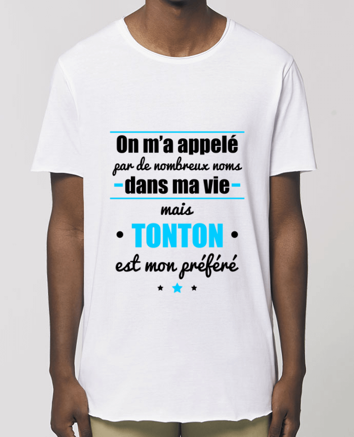 Tee-shirt Homme On m'a appelé par de nombreux noms dans ma vie mais tonton est mon préféré Par  Ben