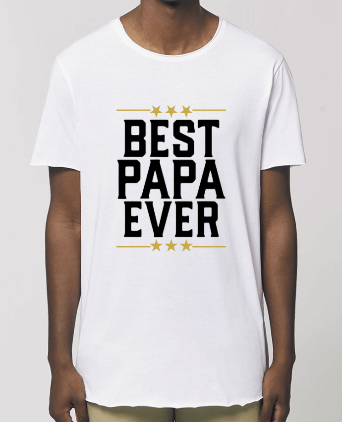 Men\'s long t-shirt Stanley Skater Best papa ever cadeau Par  Original t-shirt