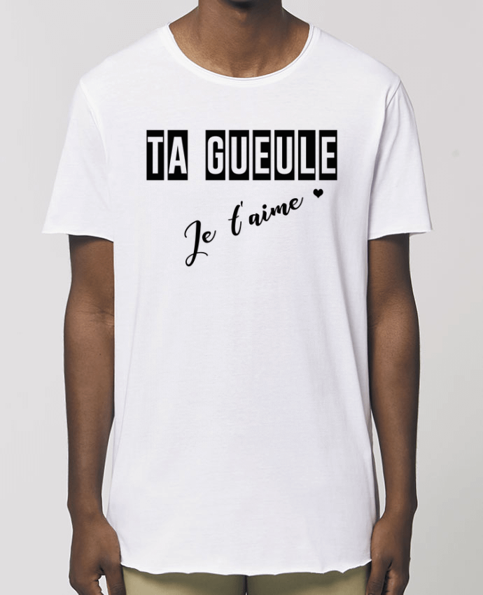 Camiseta larga pora él  Stanley Skater Ta gueule ! Je t'aime Par  tunetoo