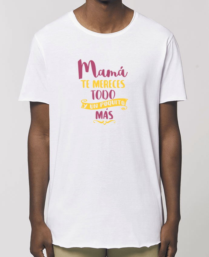 Tee-shirt Homme Mamá te mereces todo y un poquito más Par  tunetoo