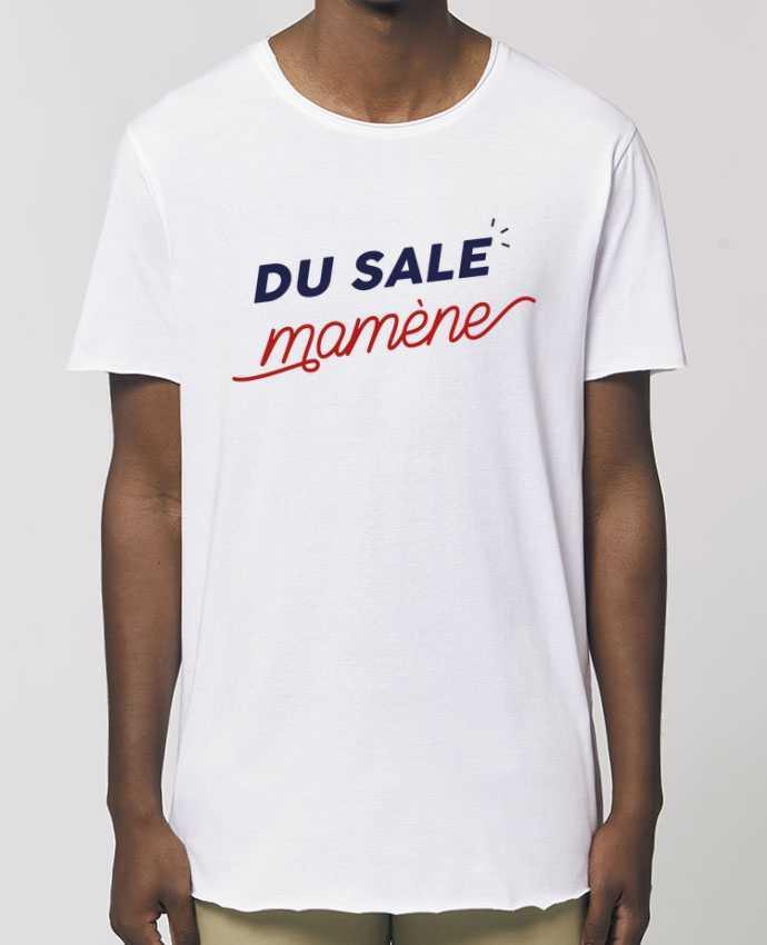 Tee-shirt Homme du sale mamène by Ruuud Par  Ruuud