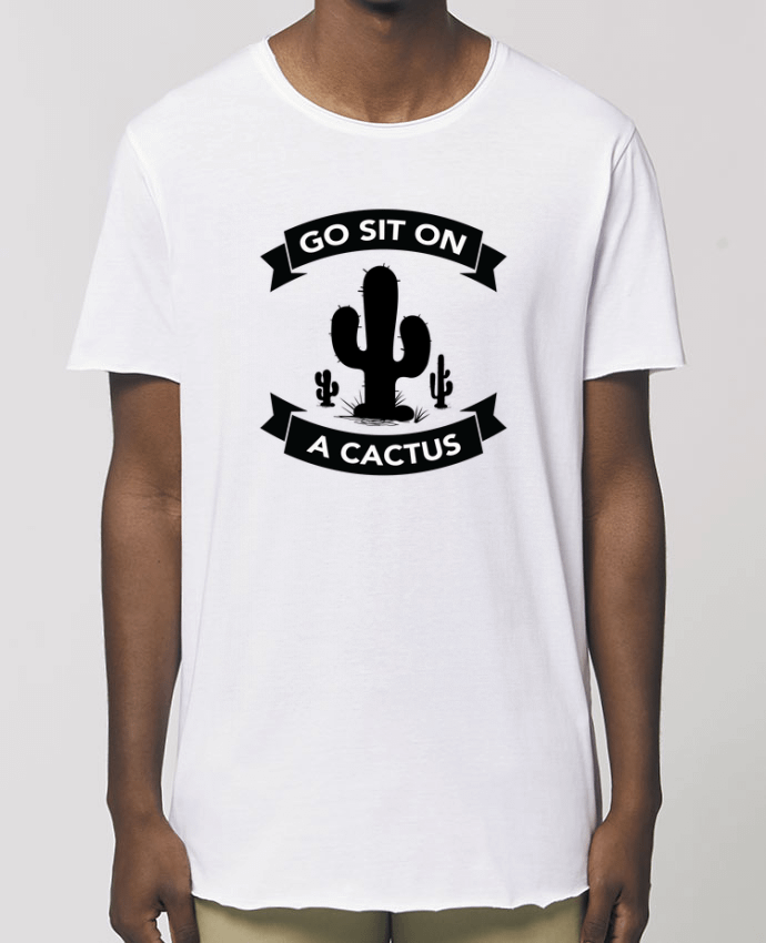 Men\'s long t-shirt Stanley Skater Go sit on a cactus Par  justsayin