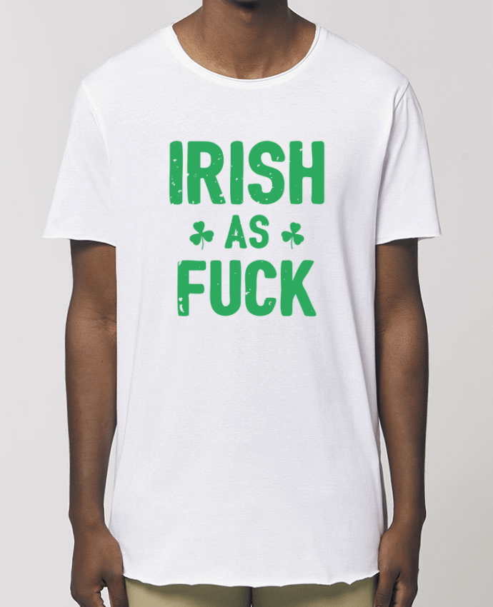 T-Shirt Long - Stanley SKATER Irish as fuck Par  tunetoo