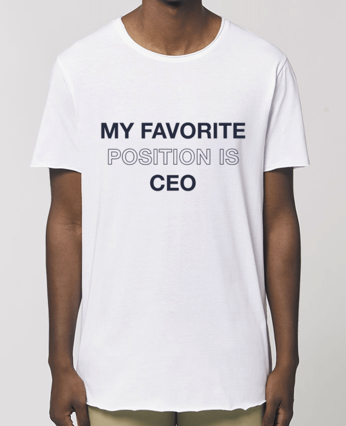 Men\'s long t-shirt Stanley Skater My favorite position is CEO Par  tunetoo