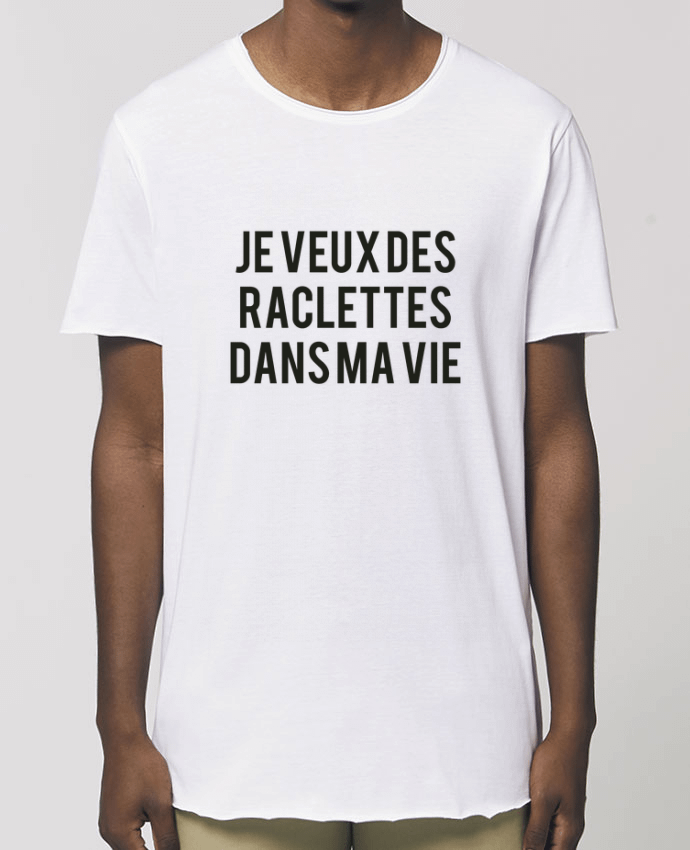 T-Shirt Long - Stanley SKATER Je veux des raclettes dans ma vie Par  tunetoo