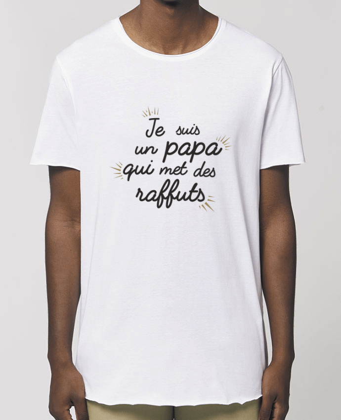 Tee-shirt Homme Je suis un papa qui met des raffuts Par  tunetoo