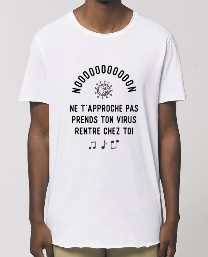 T-Shirt Long - Stanley SKATER Prends ton virus rentre chez toi humour corona virus Par  Original t-shirt