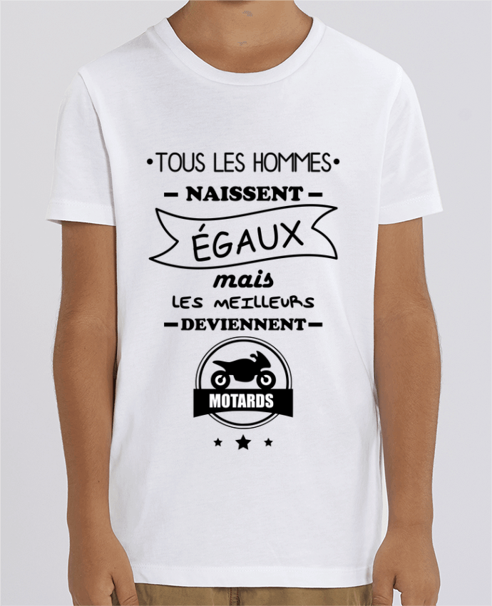 Camiseta Infantil Algodón Orgánico MINI CREATOR Tous les hommes ... les meilleurs deviennent motard, moto Par Benichan