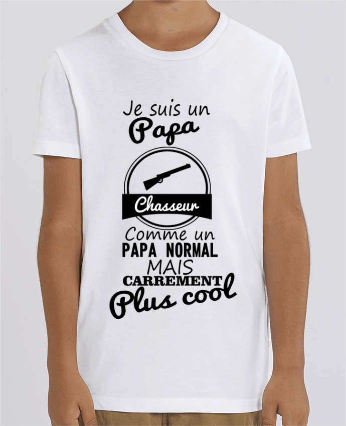 Camiseta Infantil Algodón Orgánico MINI CREATOR Je suis un papa chasseur comme un papa normal mais carrément plus cool Par Benichan