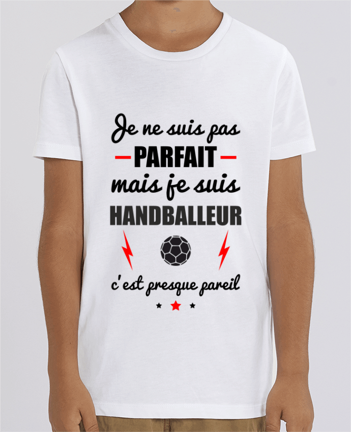 Camiseta Infantil Algodón Orgánico MINI CREATOR Je ne suis pas porfait mais je suis handballeur c'est presque poreil Par Benichan