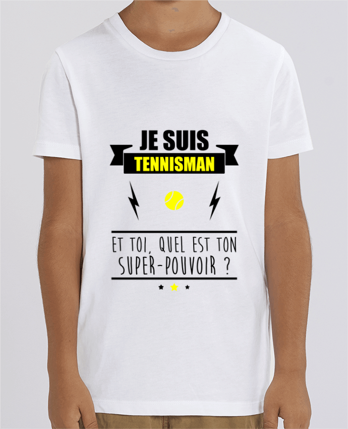 Kids T-shirt Mini Creator Je suis tennisman et toi, quel est ton super-pouvoir ? Par Benichan
