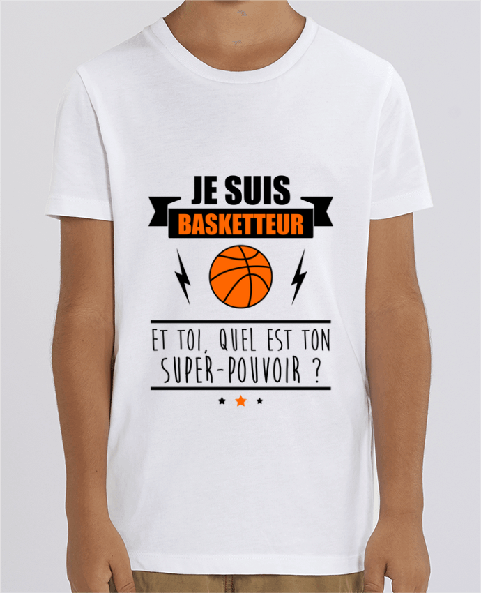 Camiseta Infantil Algodón Orgánico MINI CREATOR Je suis basketteur et toi, quel est ton super-pouvoir ? Par Benichan