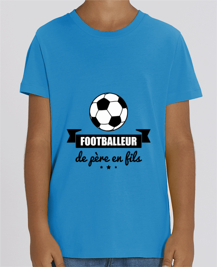 Camiseta Infantil Algodón Orgánico MINI CREATOR Footballeur de père en fils, foot, football Par Benichan