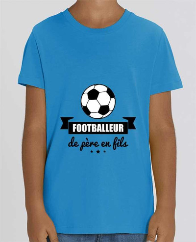 T-shirt Enfant Footballeur de père en fils, foot, football Par Benichan