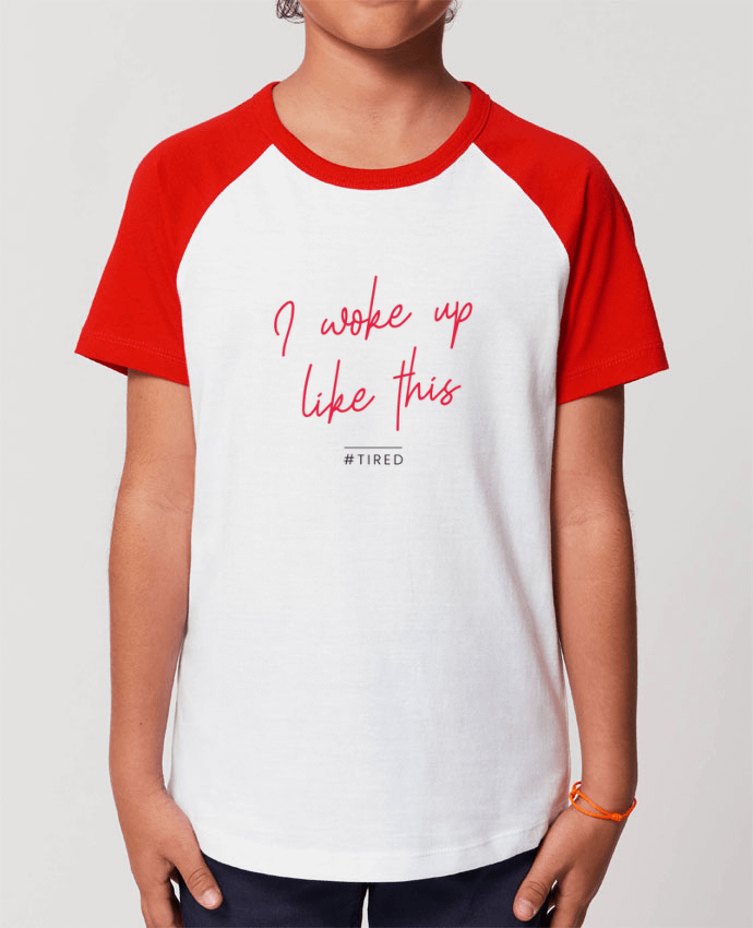 T-shirt Baseball Enfant- Coton - STANLEY MINI CATCHER I woke up like this - Tired Par Folie douce