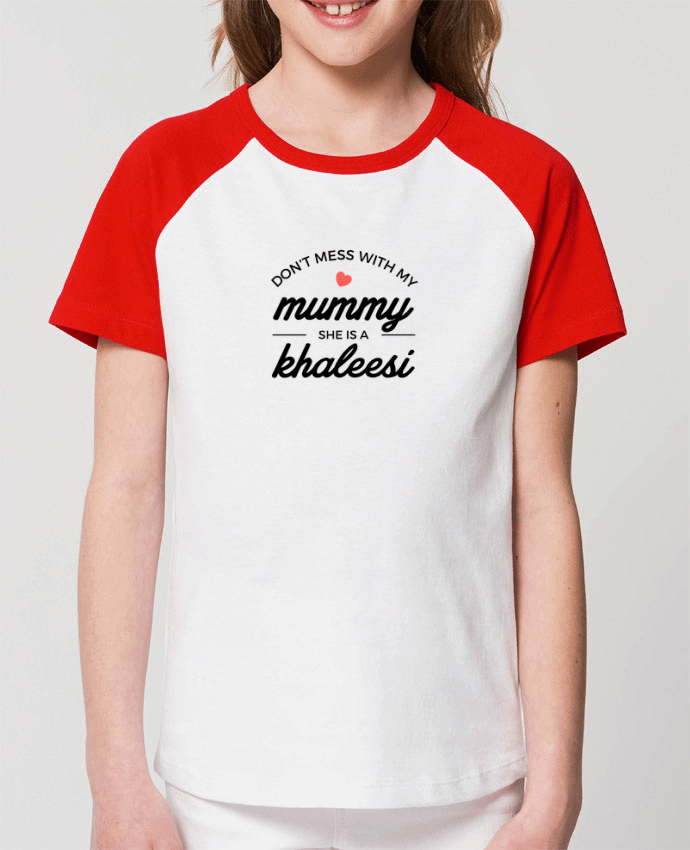 T-shirt Baseball Enfant- Coton - STANLEY MINI CATCHER Don't mess with my mummy, she's a khaleesi Par Nana
