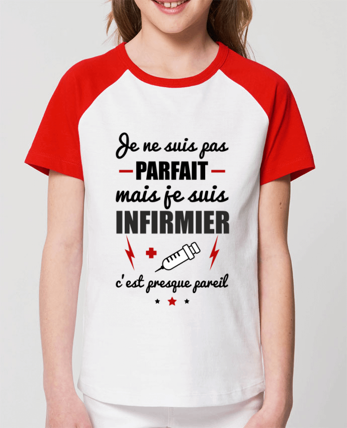 Tee-shirt Enfant Je ne suis pas parfait mais je suis infirmier c'est presque pareil Par Benichan