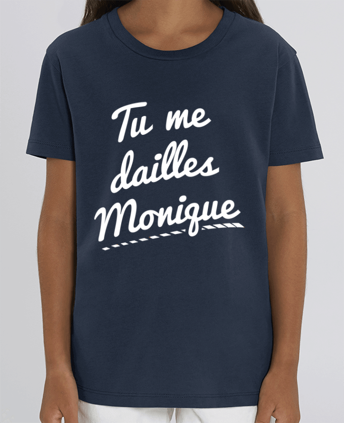 T-shirt Enfant Tu me dailles Monique Par tunetoo