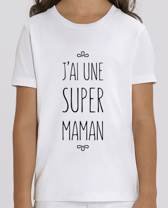 Camiseta Infantil Algodón Orgánico MINI CREATOR J'ai une super maman Par tunetoo