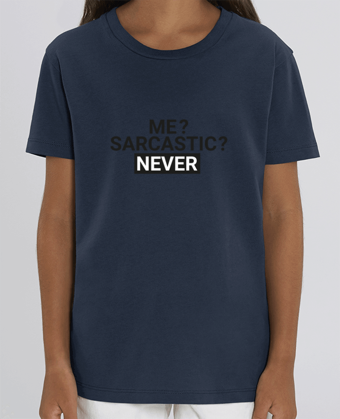 Tee Shirt Enfant Bio Stanley MINI CREATOR Me sarcastic ? Never Par tunetoo