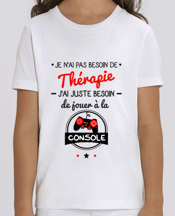 Camiseta Infantil Algodón Orgánico MINI CREATOR Tee shirt marrant pour geek,gamer : Je n'ai pas besoin de thérapie, j'ai juste beso