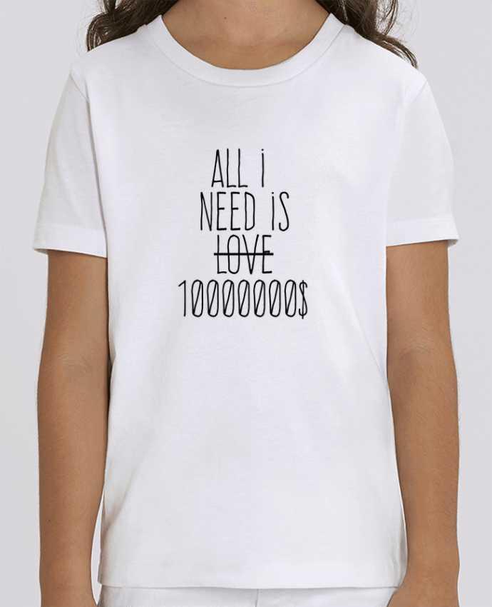Camiseta Infantil Algodón Orgánico MINI CREATOR All i need is ten million dollars Par justsayin