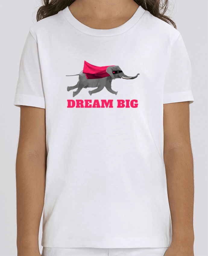Tee Shirt Enfant Bio Stanley MINI CREATOR Dream big éléphant Par justsayin