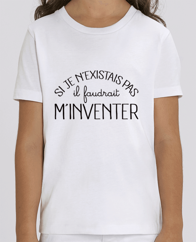 Camiseta Infantil Algodón Orgánico MINI CREATOR Si je n'existais pas il faudrait m'inventer Par Freeyourshirt.com