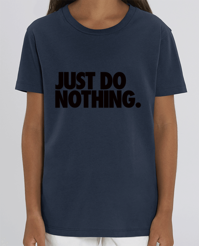 Camiseta Infantil Algodón Orgánico MINI CREATOR Just Do Nothing Par Freeyourshirt.com