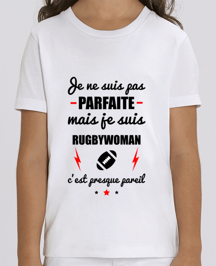 Camiseta Infantil Algodón Orgánico MINI CREATOR Je ne suis pas porfaite mais je suis rugbywoman c'est presque poreil Par Benichan