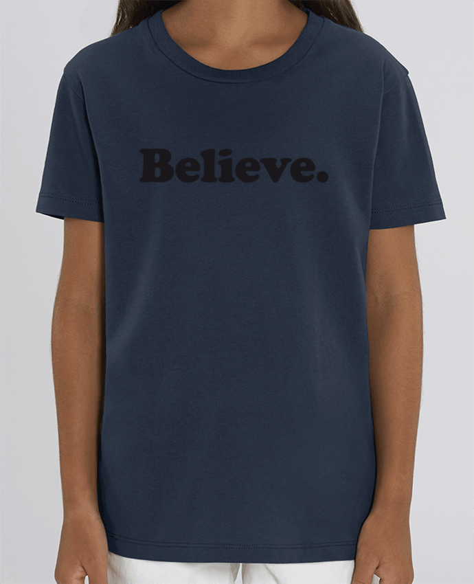 Tee Shirt Enfant Bio Stanley MINI CREATOR Believe Par justsayin