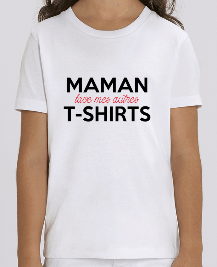 Tee Shirt Enfant Bio Stanley MINI CREATOR Maman lave mes autres t-shirts Par tunetoo