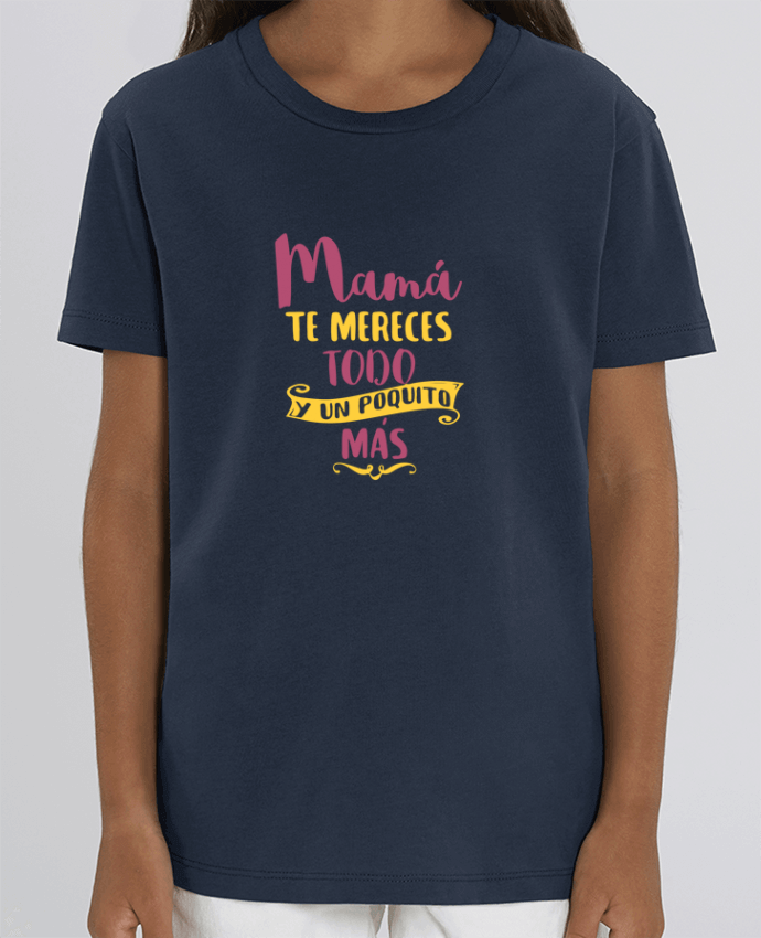 Camiseta Infantil Algodón Orgánico MINI CREATOR Mamá te mereces todo y un poquito más Par tunetoo