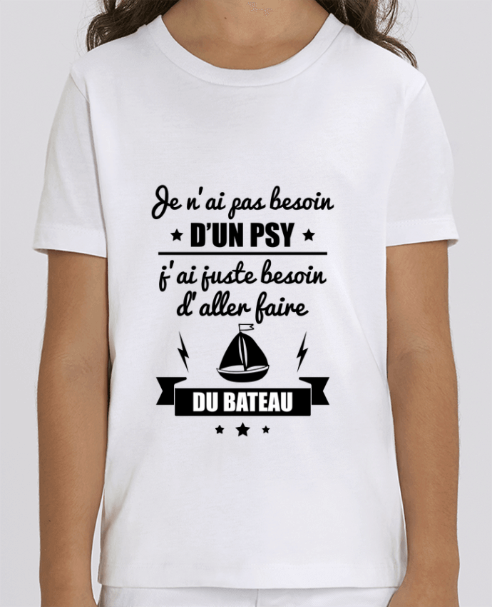 Camiseta Infantil Algodón Orgánico MINI CREATOR Je n'ai pas besoin d'un psy, j'ai juste besoin d'aller faire du bateau Par Benich