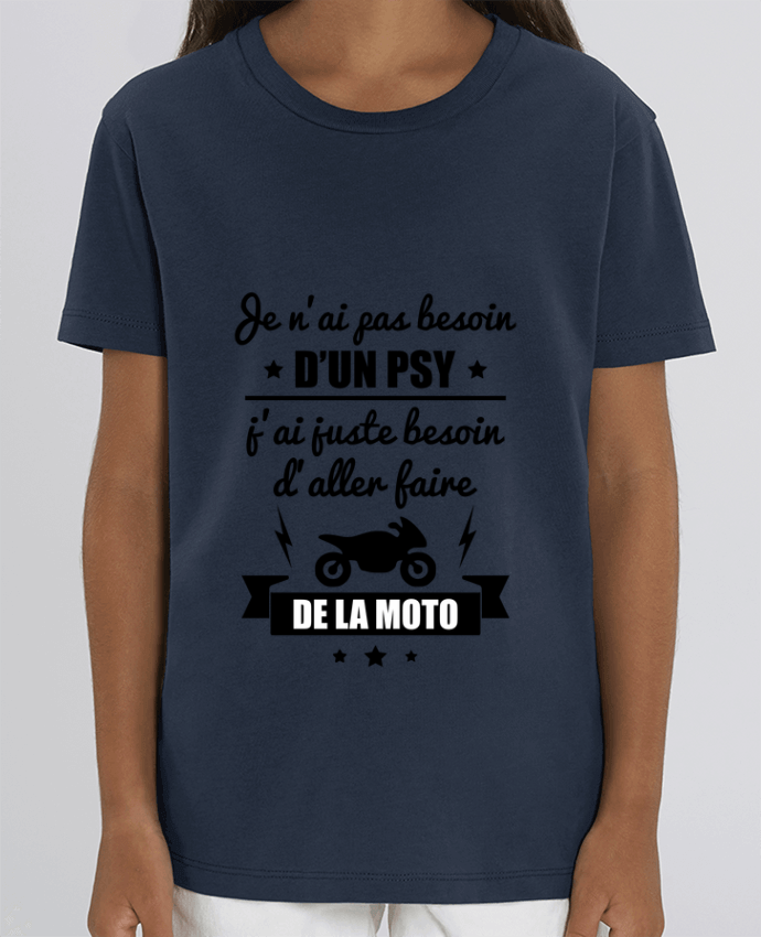 T-shirt Enfant Je n'ai pas besoin d'un psy, j'ai juste besoin d'aller faire de la moto Par Benic