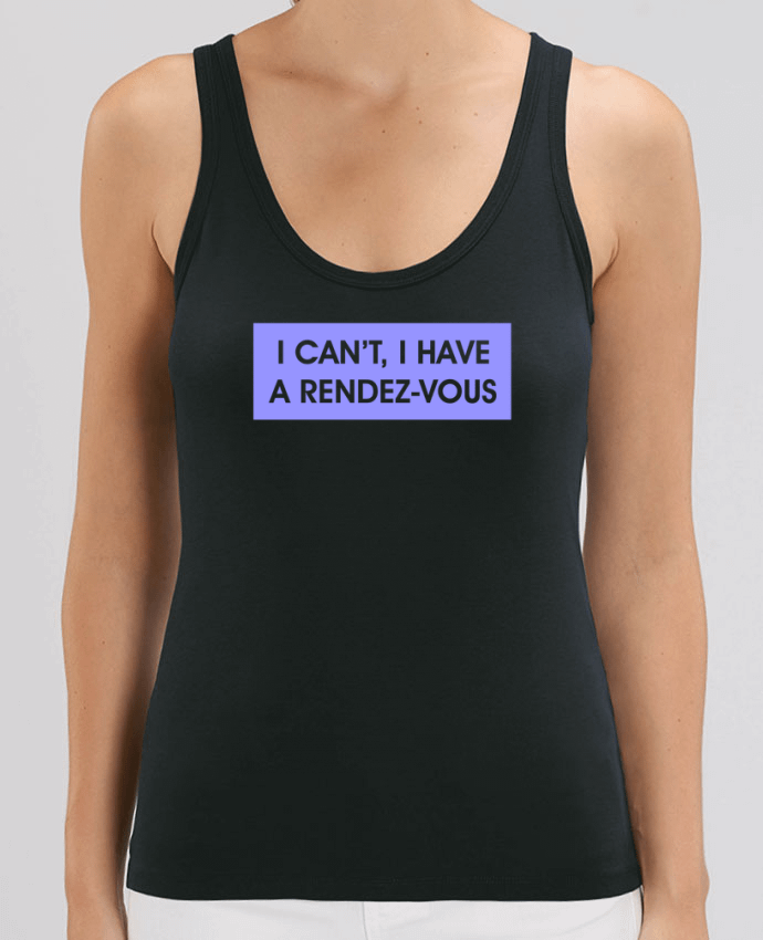Women Tank Top Stella Dreamer I can't, I have a rendez-vous Par tunetoo