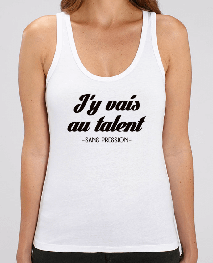 Débardeur J'y vais au talent.. Sans pression Par Freeyourshirt.com