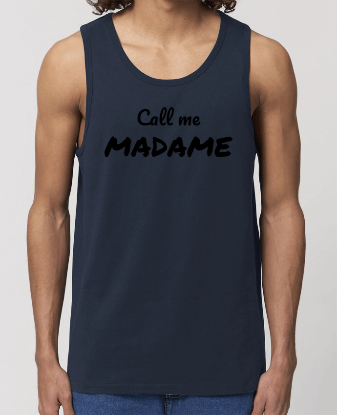 Débardeur Homme Call me MADAME Par Madame Loé