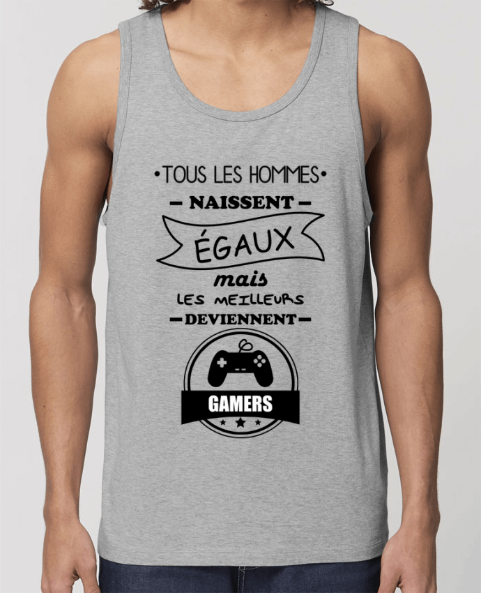 Débardeur - Stanley Specter Tous les hommes naissent égaux mais les meilleurs deviennent gamers, joueurs, jeu Pa