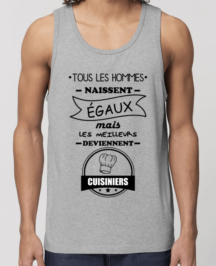 camiseta sin mangas pora él Stanley Specter Tous les hommes naissent égaux mais les meilleurs deviennent cuisiniers, cuisinier, 