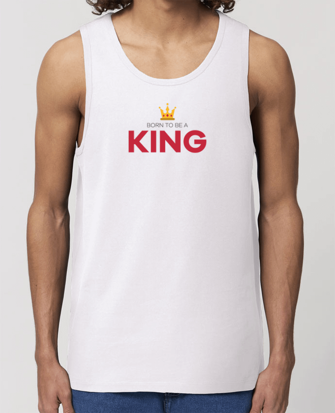 Men\'s tank top Stanley Specter Born to be a king Par tunetoo