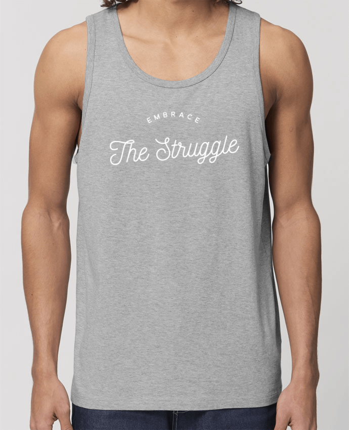 Débardeur Homme Embrace the struggle - white Par justsayin