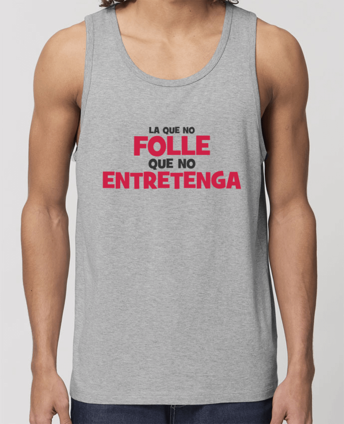 camiseta sin mangas pora él Stanley Specter La que no folle que no entretenga Par tunetoo