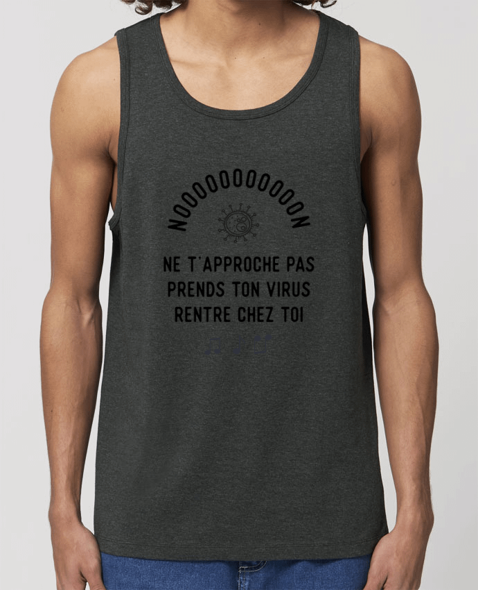 Men\'s tank top Stanley Specter Prends ton virus rentre chez toi humour corona virus Par Original t-shirt